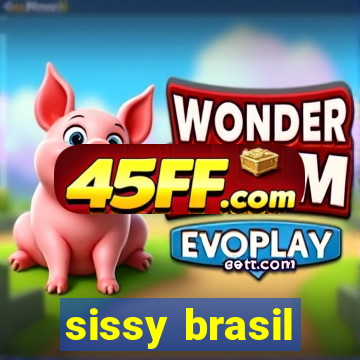 sissy brasil